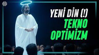 Silikon Vadisinin Yeni Dini: TEKNO-OPTİMİZM