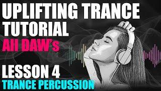 Uplifting Trance Tutorial - Lesson 04 - Trance Percussion