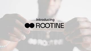 Introducing Rootine