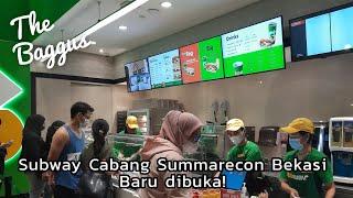 Subway Cabang Summarecon Bekasi - Baru dibuka | Subway Sandwich cabang Bekasi pertama