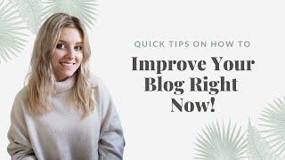 How to Improve Your Blog Today! (Quick & Actionable Tips)