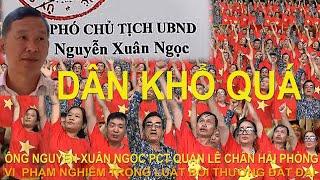 ÔNG NGUYỄN XUÂN NGỌC PCT QUẬN LÊ CHÂN HẢI PHÒNG BỊ DÂN OAN MANG RA BÀ NỮ TƯỚNG LÊ CHÂN TẤU NGÀY 1.9