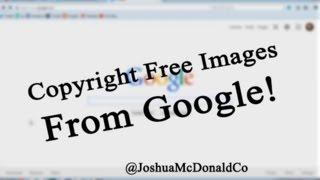 How To Use Google To Find Copyright Free Images!!!