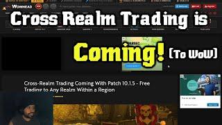 Cross Realm Trading  Coming To WoW - GD Reacts