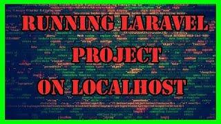 how to run laravel github project on localhost. Full Step By Step 2018 on windows 10