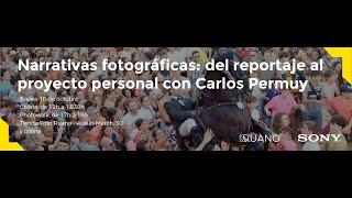 Narrativas fotográficas: del reportaje al proyecto personal con Carlos Permuy