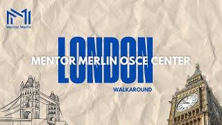 Mentor Merlin OSCE Centre London | Walkaround