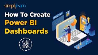 How To Create Power BI Dashboards | Power Bi Tutorial For Beginners | Power BI Course | Simplilearn