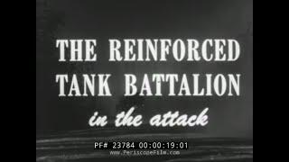 THE REINFORCED TANK BATTALION IN THE ATTACK U.S. ARMY TRAINING FILM  23784