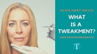 What Are Tweakments? | Alice Hart-Davis