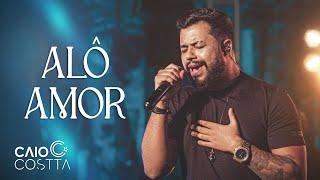 Caio Costta - Alô Amor (Clipe Oficial) | #minhahistoria