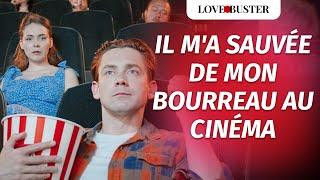 Un Homme Au Cinéma M'A Sauvée De Mon Bourreau | @LoveBusterFrance