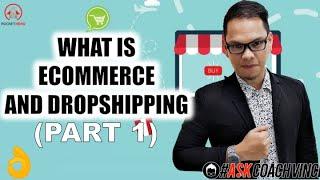 PART 1 What is Dropshipping and Ecommerce with Coach Vinci Glodove
