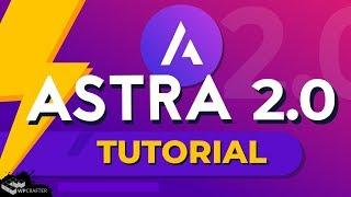 Full Astra Theme Tutorial - Learn How To Use The Astra Theme To Make A WordPress Website