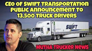 CEO Of Swift Makes Public Announcement To 13,500 Truck Drivers  Answers Tough Questions 