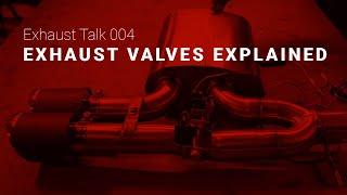 Exhaust Talk: 04 | Exhaust Valves Explained, How Do They Work, How Do They Change The Sound?