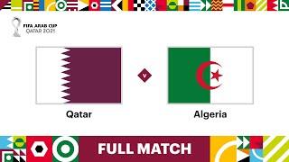 Qatar v Algeria | FIFA Arab Cup Qatar 2021 Semi-Final | Full Match