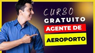 CURSO AGENTE DE AEROPORTO GRATUITO