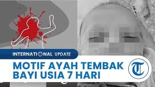 Viral Video Bayi Usia 7 Hari Ditembak Sang Ayah hingga Tewas karena Tak Mau Punya Anak Perempuan