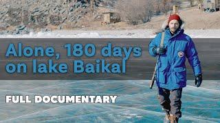 Alone, 180 days on lake Baikal I SLICE I Full Documentary