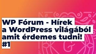 WordPress Hírek - Minden amit tudni érdemes! #1