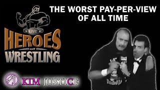 The Story of Heroes of Wrestling: The Worst PPV Of All Time