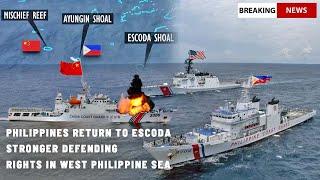 Philippines RETURN to Escoda STRONGER Defending Rights in West Philippine Sea!