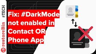 (SOLUTION) Dark theme option not working in Android Contact/Phone App