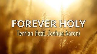 Forever Holy - Terrian (feat. Joshua Aaron) - Lyric Video