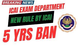 ICAI Exam Department New Rule In upcoming CA Exam | 5 Years Ban 