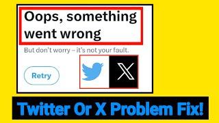 How To Solve Oops Something Went Wrong In Twitter Or X ?