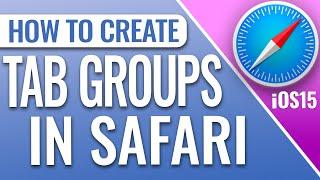 How To Create Tab Groups In iOS15 Safari