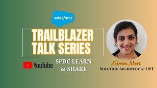 Meera R Nair Salesforce Journey - Salesforce Trailblazer Talks