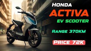 Honda Activa Ev Launched with 370KM Range ?