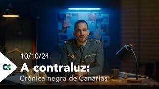 A contraluz: Crónica negra de Canarias | ep.02 - 10/10/24