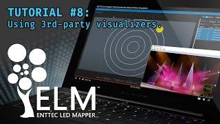 ENTTEC LED Mapper (ELM) tutorial #8: Using 3rd Party Visualizers