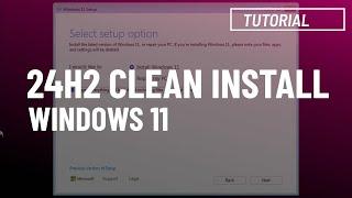 Windows 11 24H2: NEW Clean install process