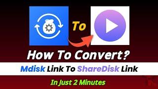 How To Convert Mdisk Link To ShareDisk Link | Mdisk Link Ko ShareDisk Link Me Convert Kaise Kare