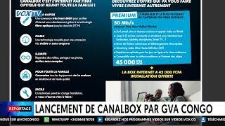 Lancement de CanalBox par GVA Congo