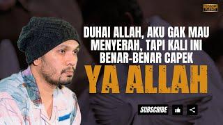 Ya Allah, Maaf Ya Aku Capek - Ustadz Hanan Attaki #ustadzhannanattaki #usthananattakiterbaru #mood