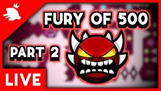  BEATING FURY OF 500 LIVE! (Extreme Demon Platformer) | Geometry Dash 2.2 Live Stream [PART 2]