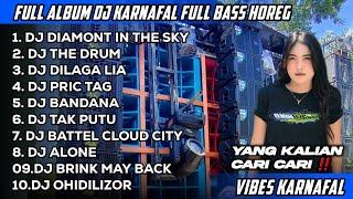 FULL ALBUM DJ KARNAFAL FULL BASS HOREG TERBARU YANG KALIAN CARI CARI || 96 CHANNEL