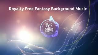 Royalty Free Fantasy Background Music | Copyright Free Fantasy Music Download