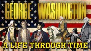 George Washington: A Life Through Time (1732-1799)