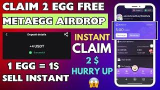 New Instant Payment Platform || Earn Free USDT Daily | MetaEgg Airdrop Claim 2$ Free USDT