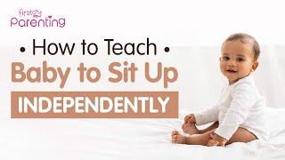 How to Teach Your Baby Sit Up Independently -  A Parent's Guide