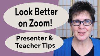 3 Simple Steps to Look Better on Zoom | Zoom Tips for Presenters and Teachers