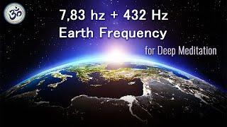 7.83 Hz  Schumann Resonance, 432 Hz Powerful Healing Frequency, Positive Energy, Meditation Music
