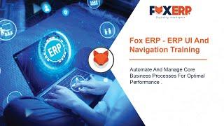 ERP UI and Navigation Training | FOX ERP