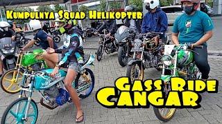 Gass Ride Cangar... Kumpulnya squad halikopter engker engker